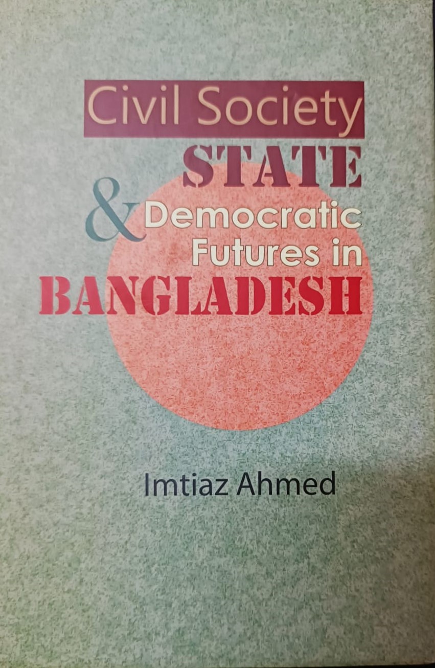 Civil Society State and Democratic Futures in Bangladesh